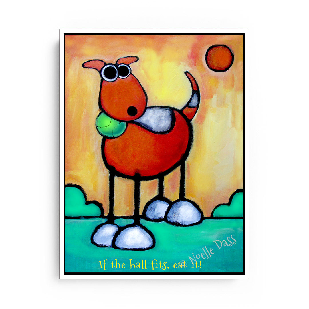 If the Ball Fits Eat It! Dog Art Canvas / 11x14 / White Floating Frame