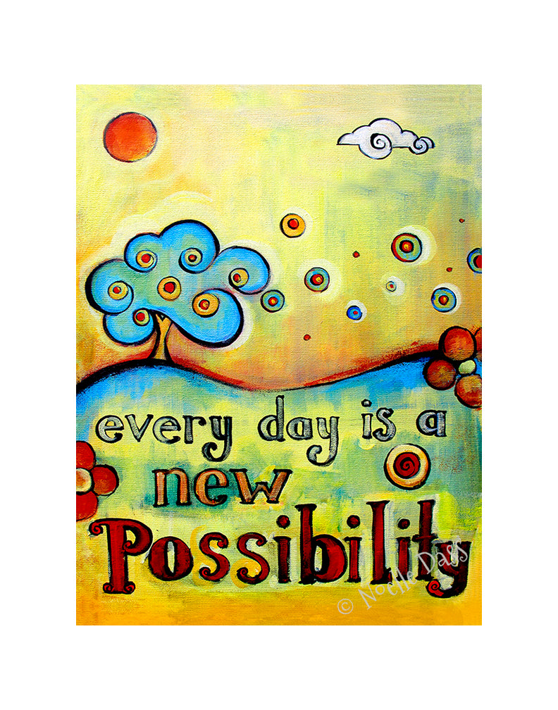 Every Day is a New Possibility