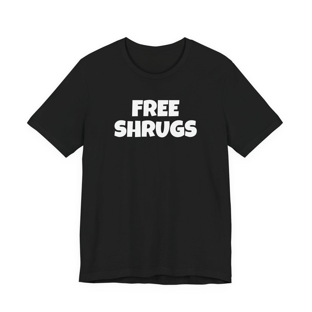 FREE SHRUGS Unisex T-Shirt