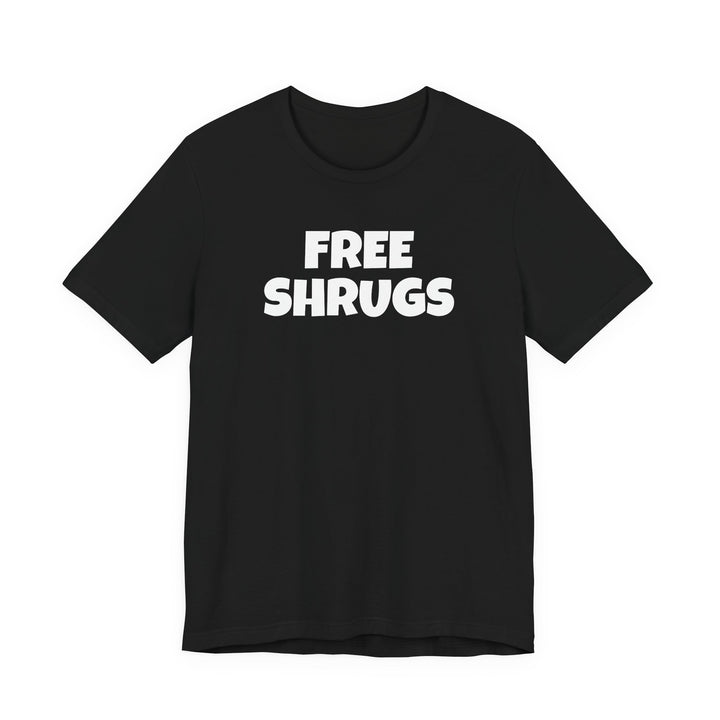 FREE SHRUGS Unisex T-Shirt