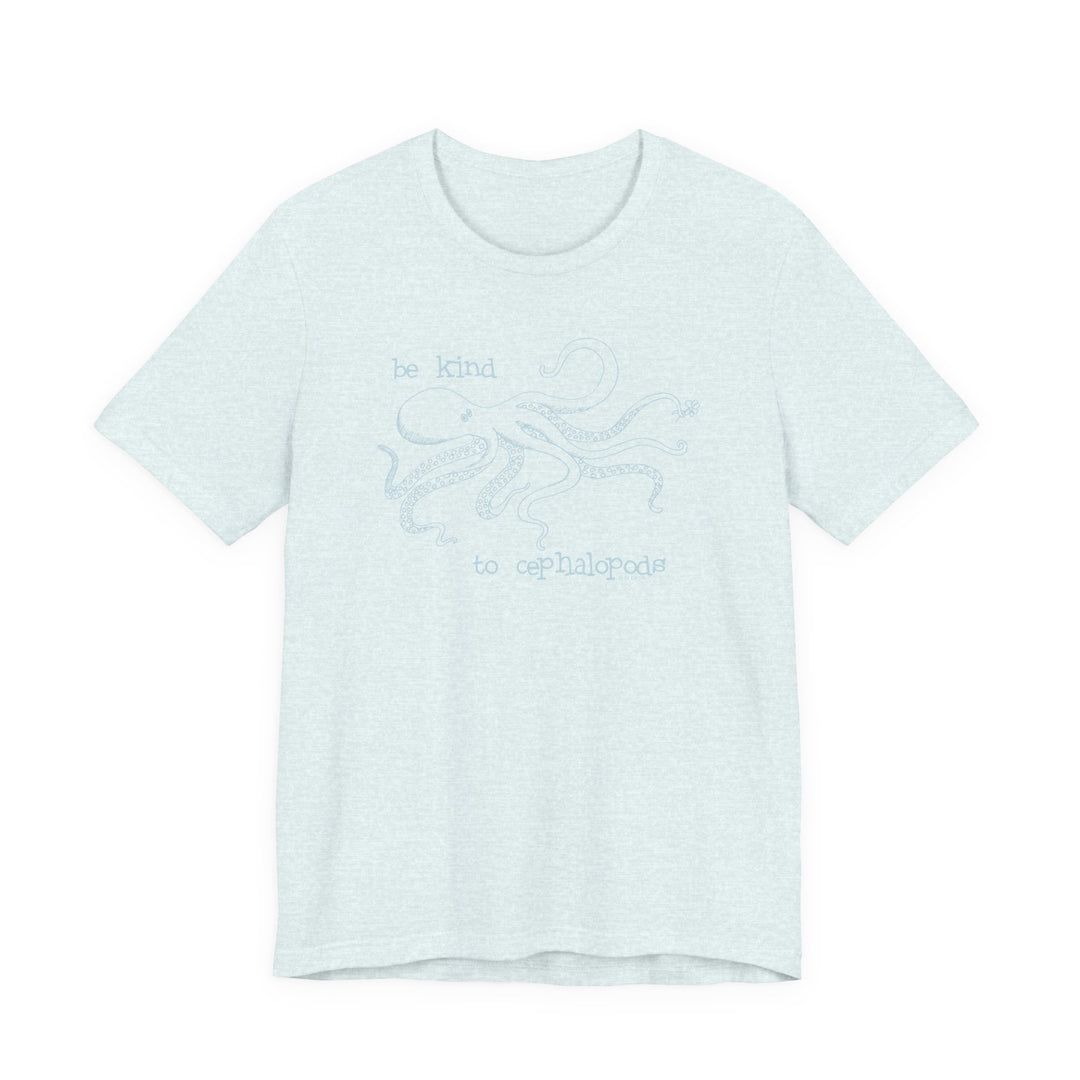 Be Kind to Cephalopods Octopus Unisex Soft Cotton T-Shirt