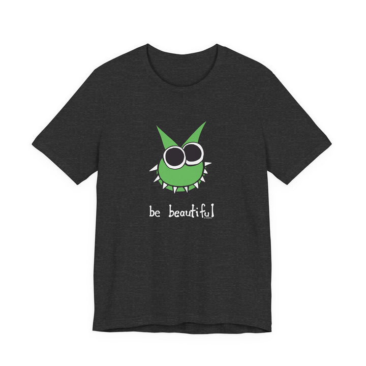 Be Beautiful! Unisex Soft Cotton T-Shirt