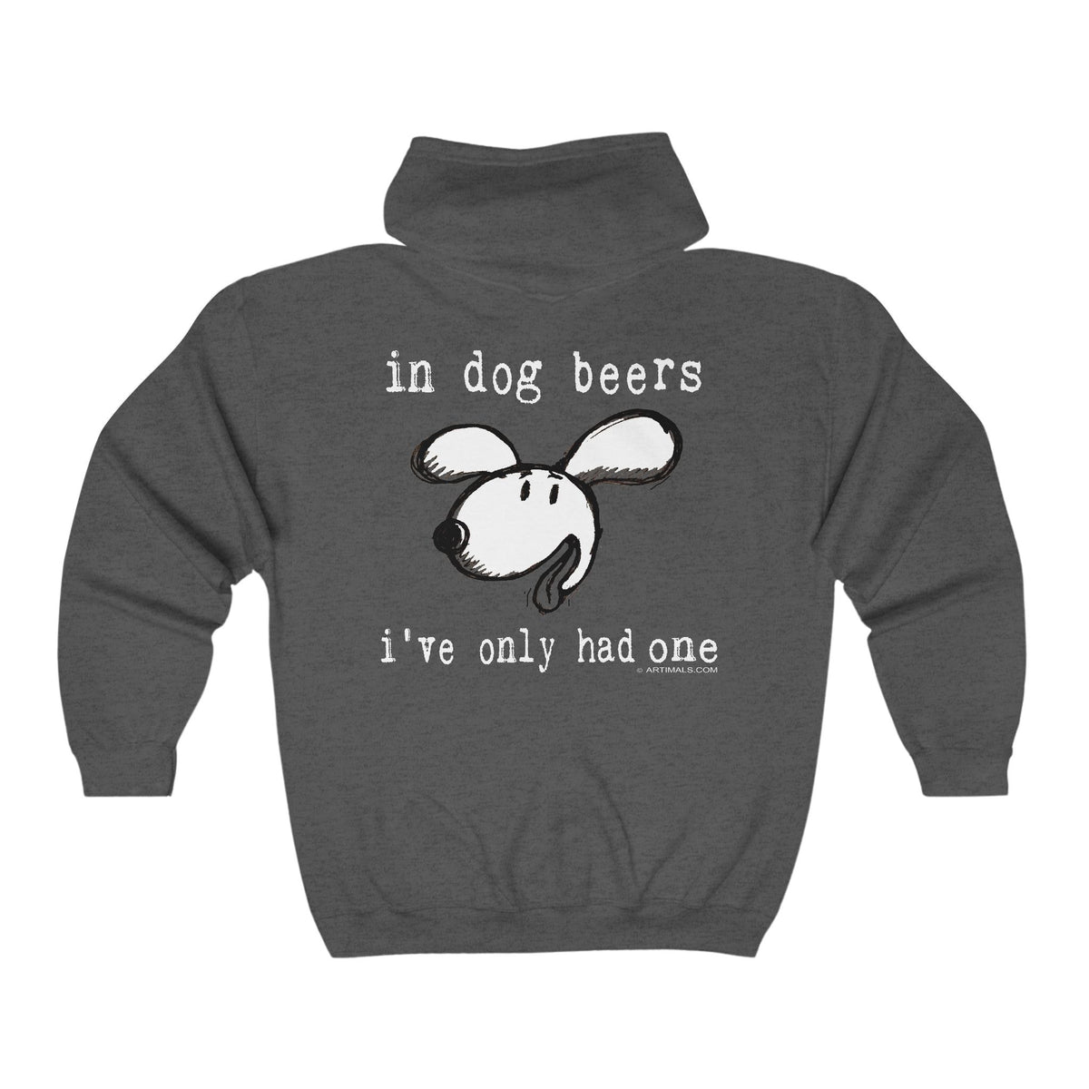 In Dog Beers I've Only Had One Unisex Heavy Blend™ Full Zip Hooded Sweatshirt