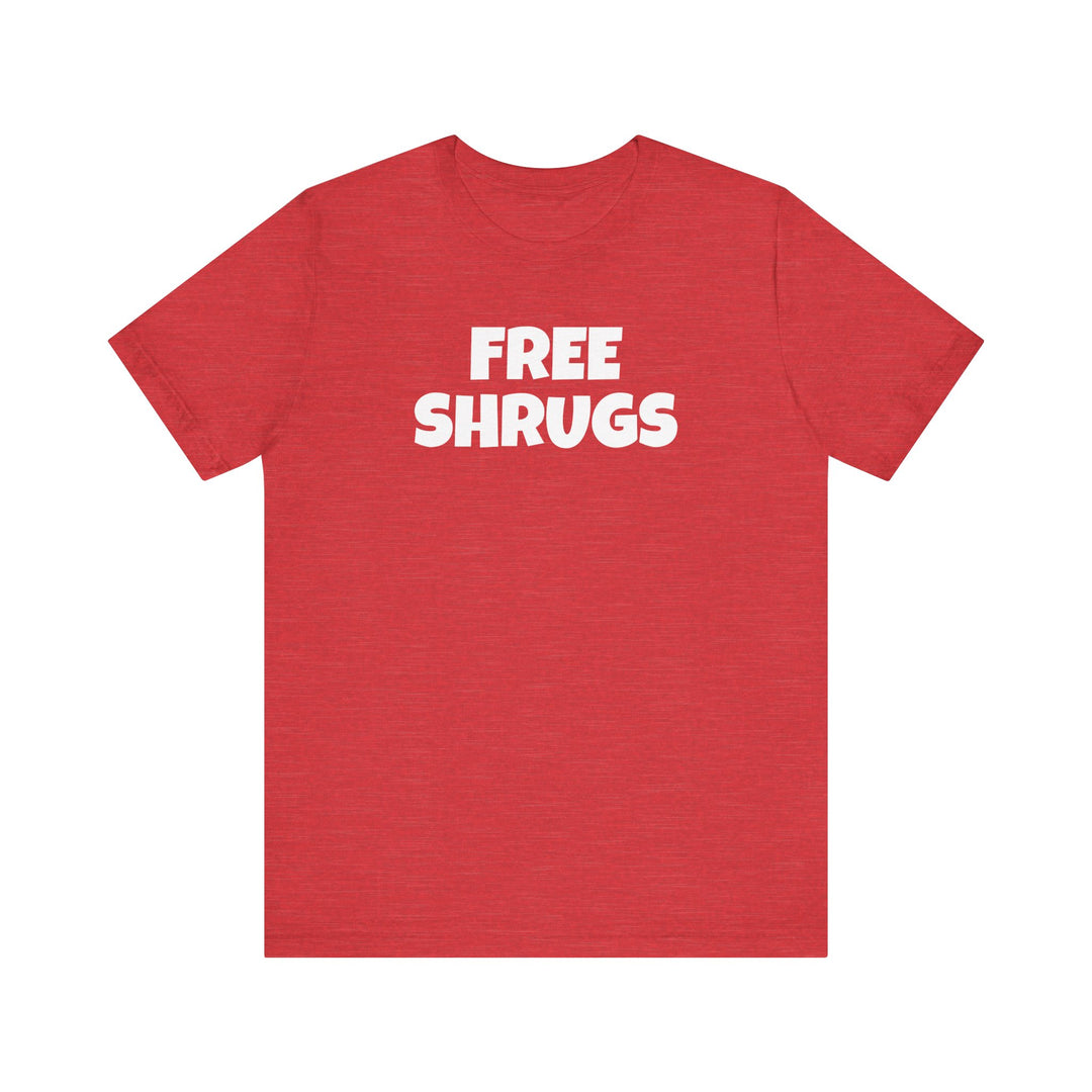 FREE SHRUGS Unisex T-Shirt
