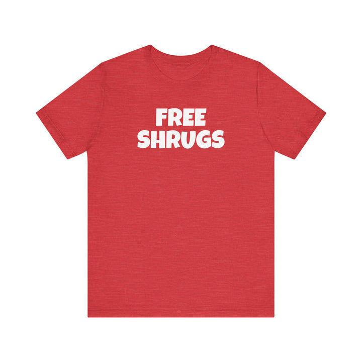 FREE SHRUGS Unisex T-Shirt
