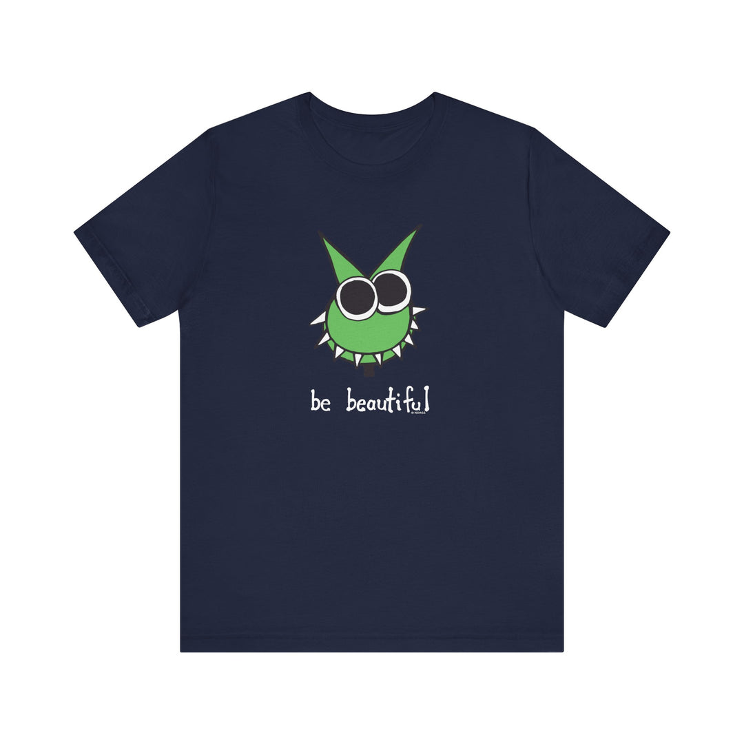 Be Beautiful! Unisex Soft Cotton T-Shirt