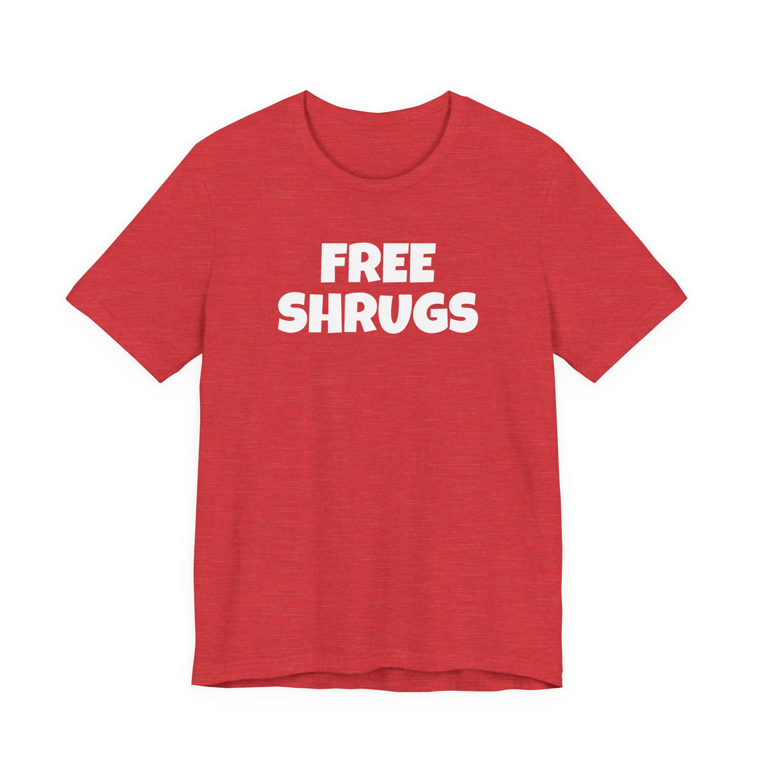 FREE SHRUGS Unisex T-Shirt