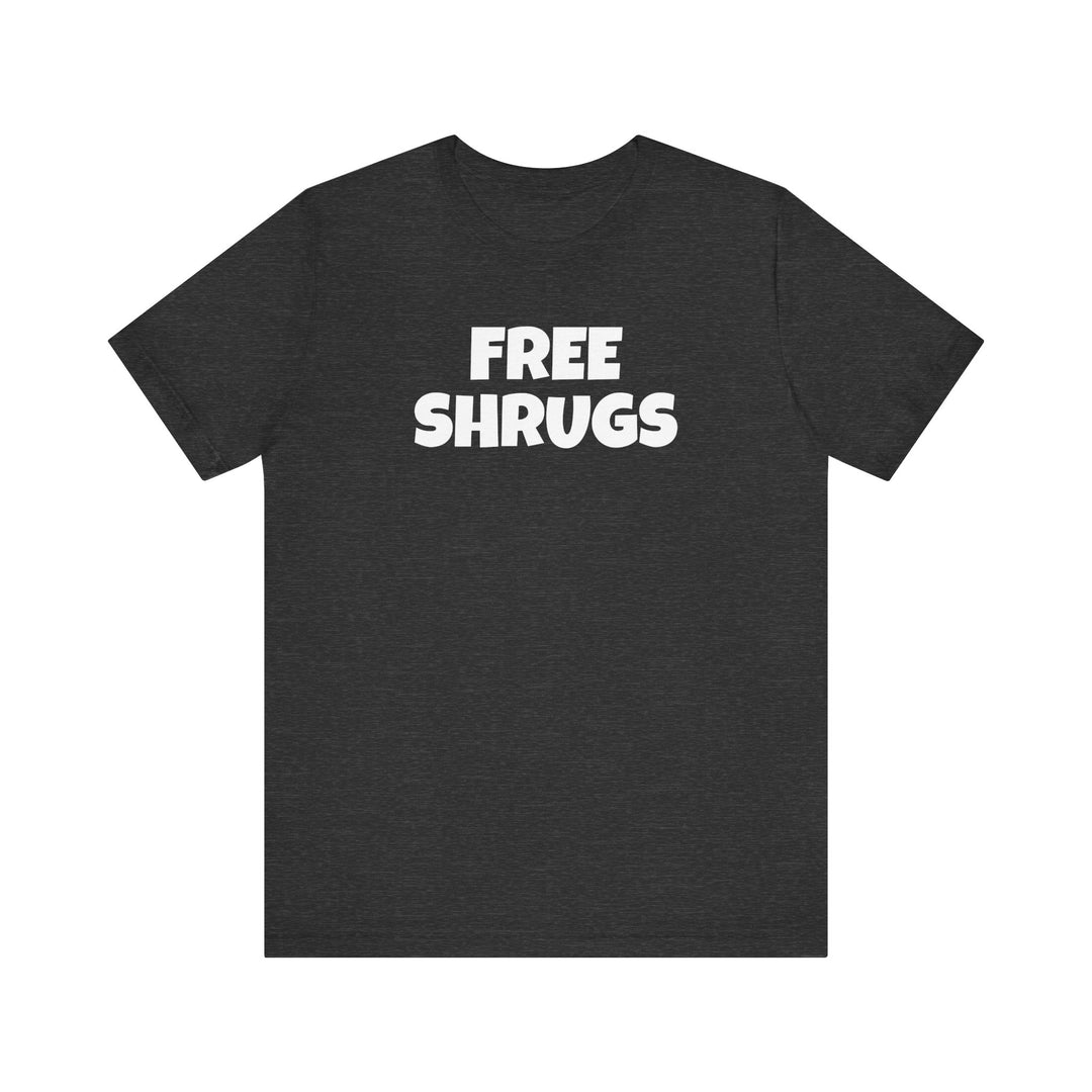 FREE SHRUGS Unisex T-Shirt
