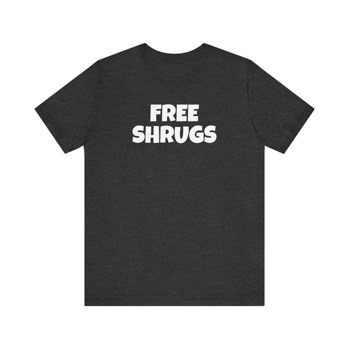 FREE SHRUGS Unisex T-Shirt