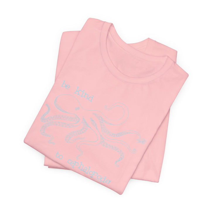 Be Kind to Cephalopods Octopus Unisex Soft Cotton T-Shirt