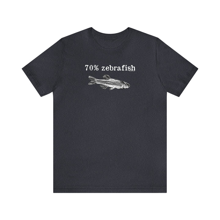 70% zebrafish unisex t-shirt