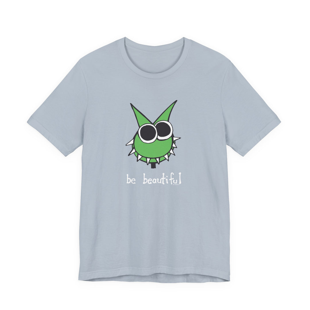 Be Beautiful! Unisex Soft Cotton T-Shirt