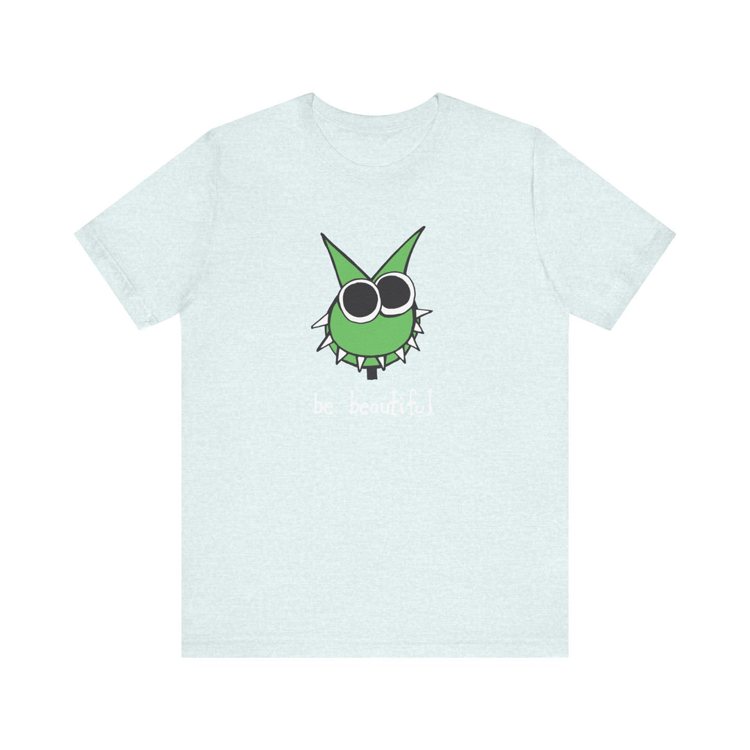 Be Beautiful! Unisex Soft Cotton T-Shirt
