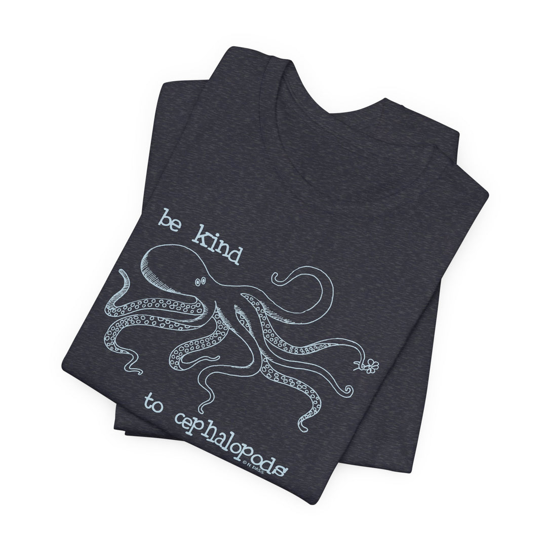Be Kind to Cephalopods Octopus Unisex Soft Cotton T-Shirt