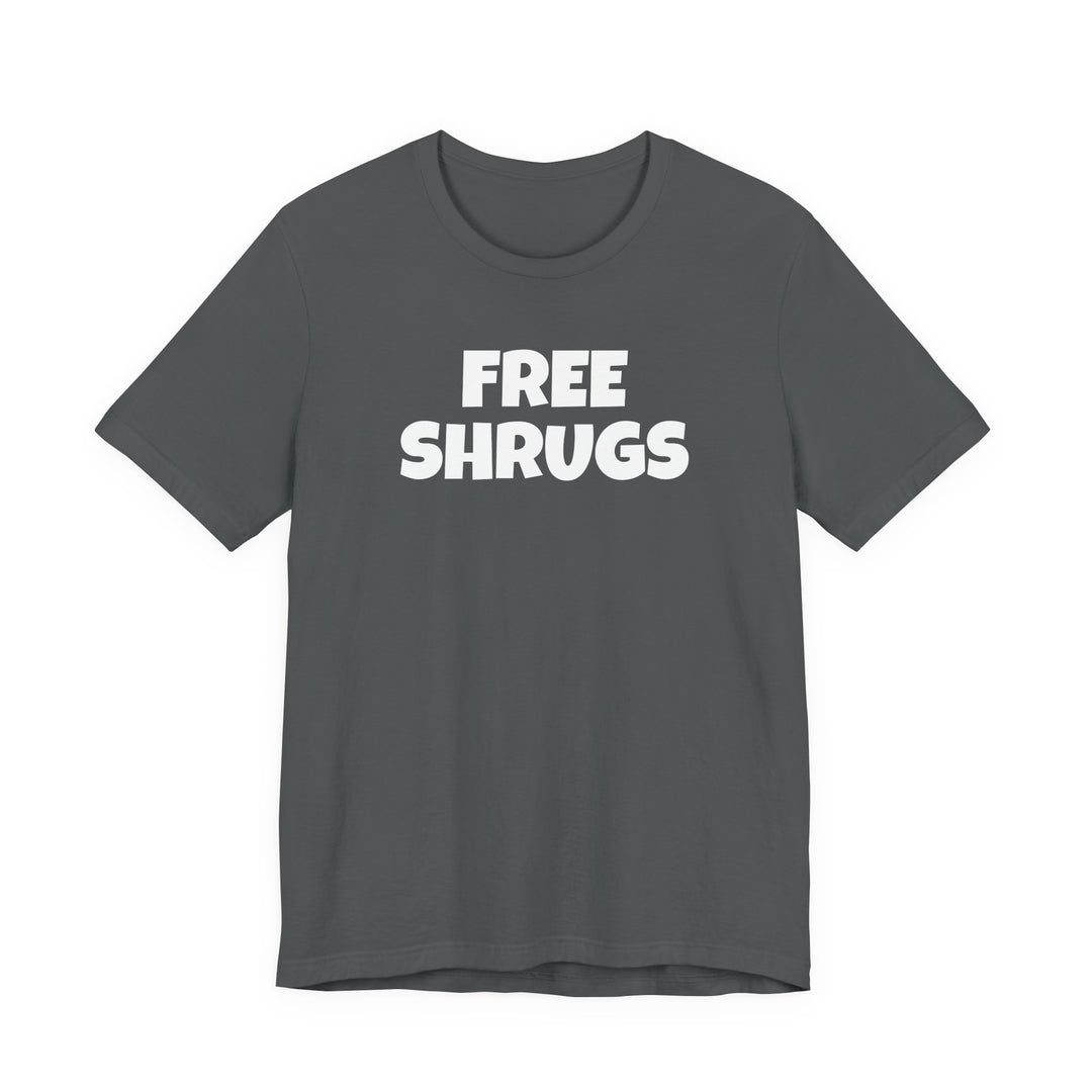 FREE SHRUGS Unisex T-Shirt