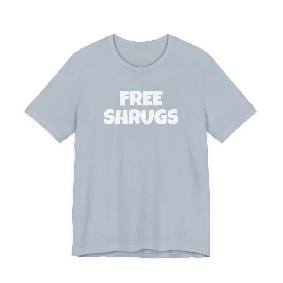 FREE SHRUGS Unisex T-Shirt