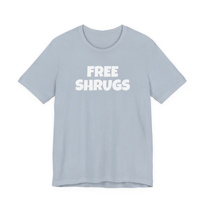 FREE SHRUGS Unisex T-Shirt
