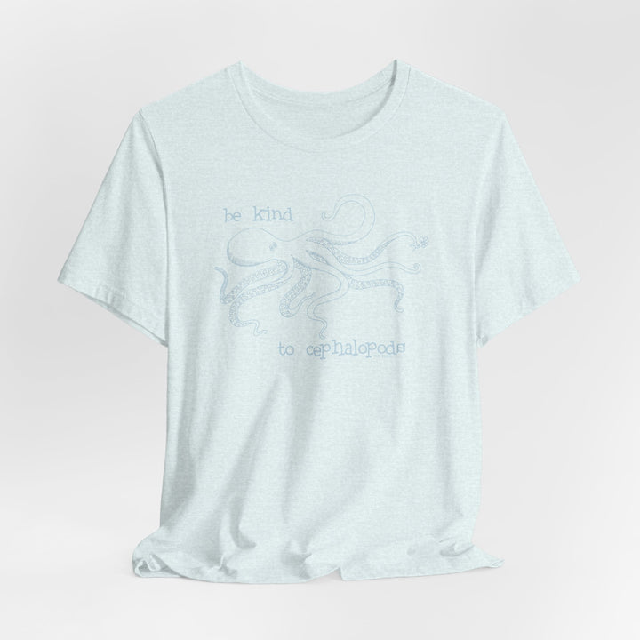 Be Kind to Cephalopods Octopus Unisex Soft Cotton T-Shirt