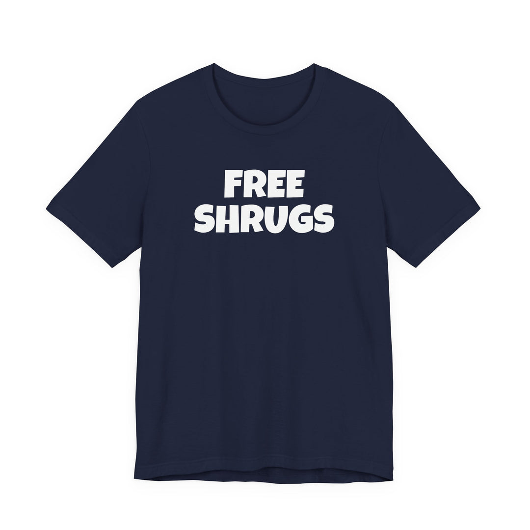 FREE SHRUGS Unisex T-Shirt