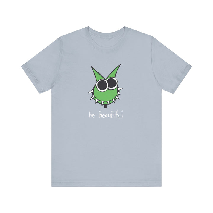 Be Beautiful! Unisex Soft Cotton T-Shirt