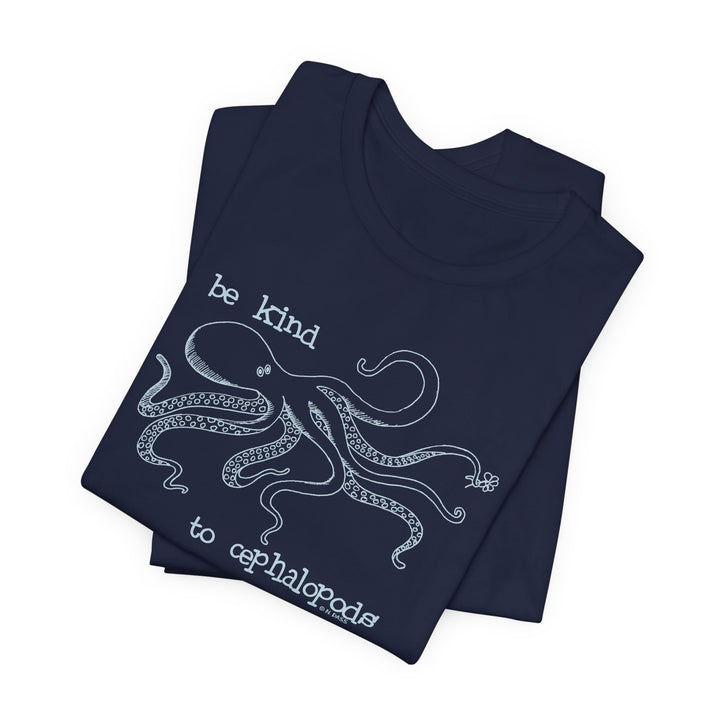 Be Kind to Cephalopods Octopus Unisex Soft Cotton T-Shirt