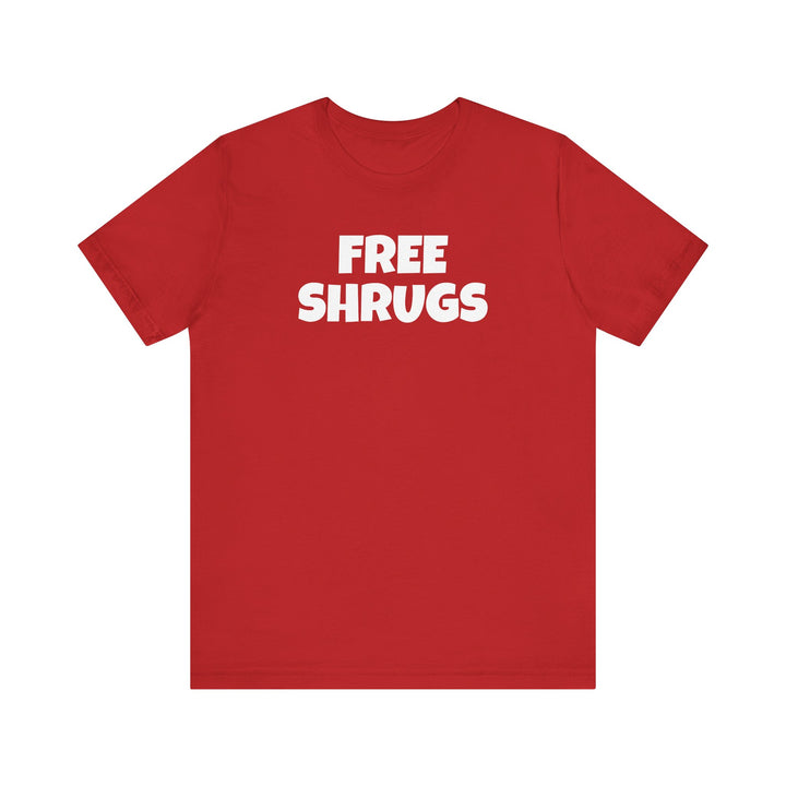 FREE SHRUGS Unisex T-Shirt