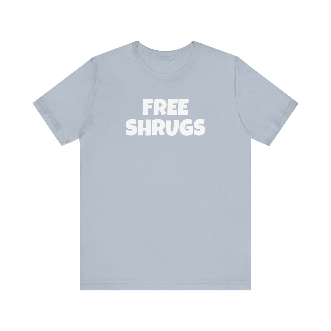 FREE SHRUGS Unisex T-Shirt