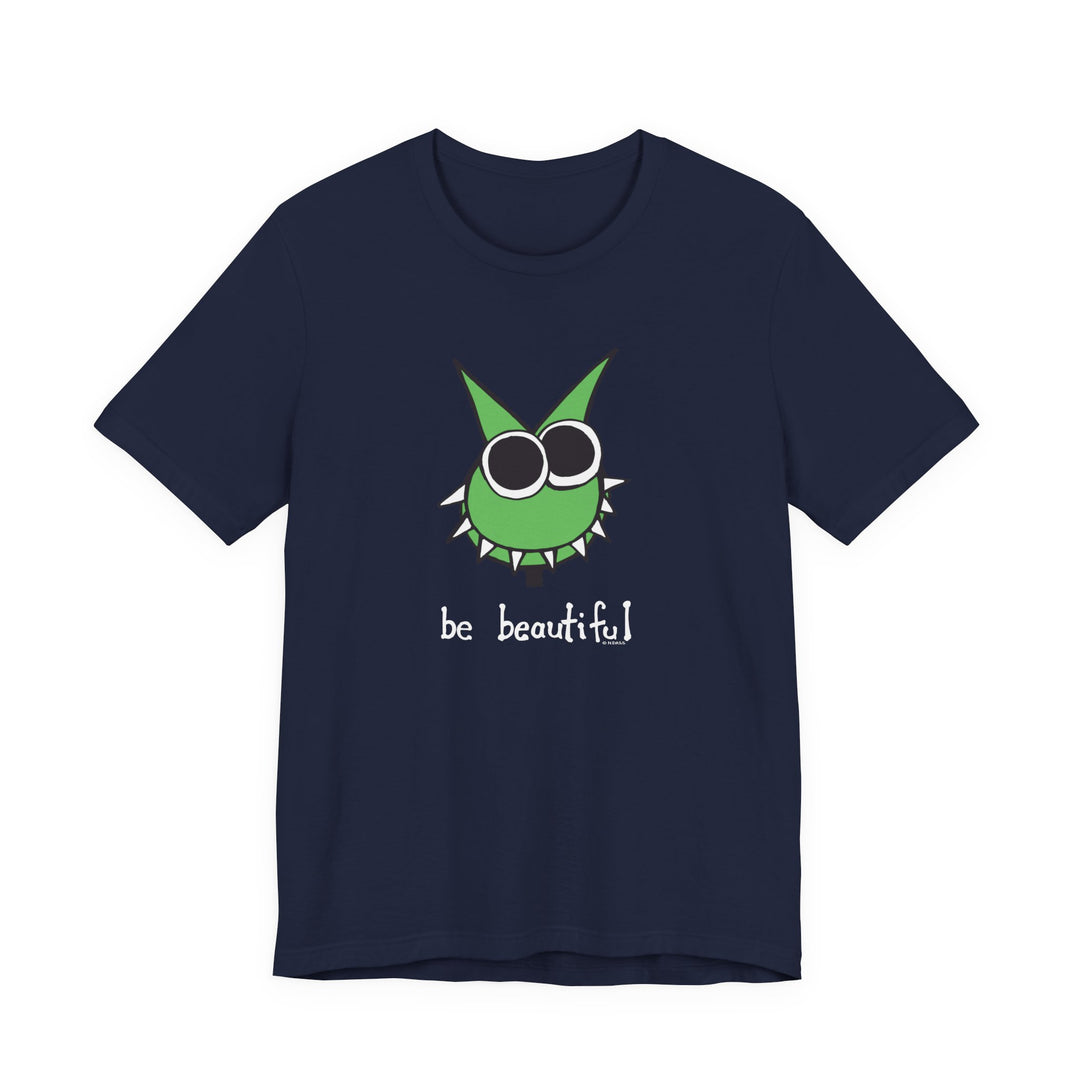 Be Beautiful! Unisex Soft Cotton T-Shirt