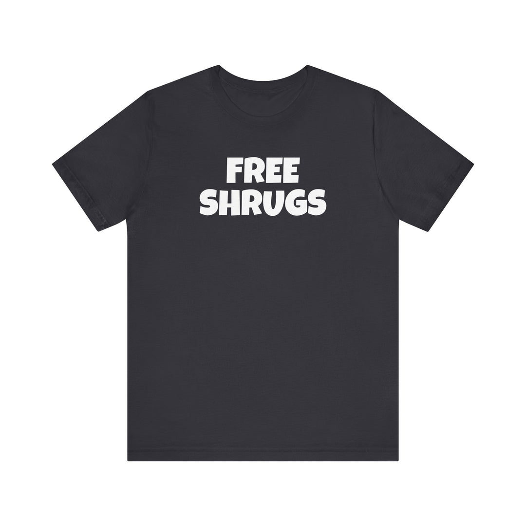 FREE SHRUGS Unisex T-Shirt
