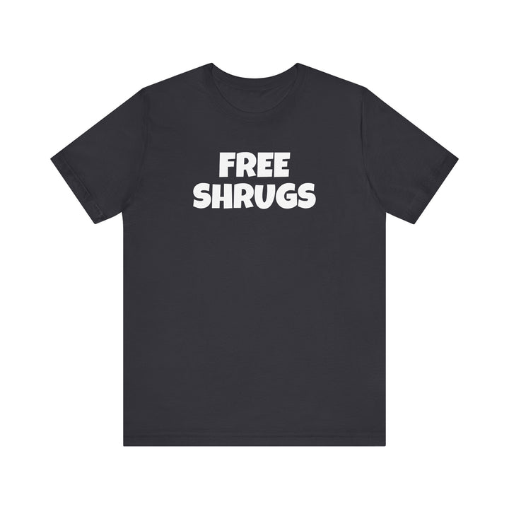 FREE SHRUGS Unisex T-Shirt