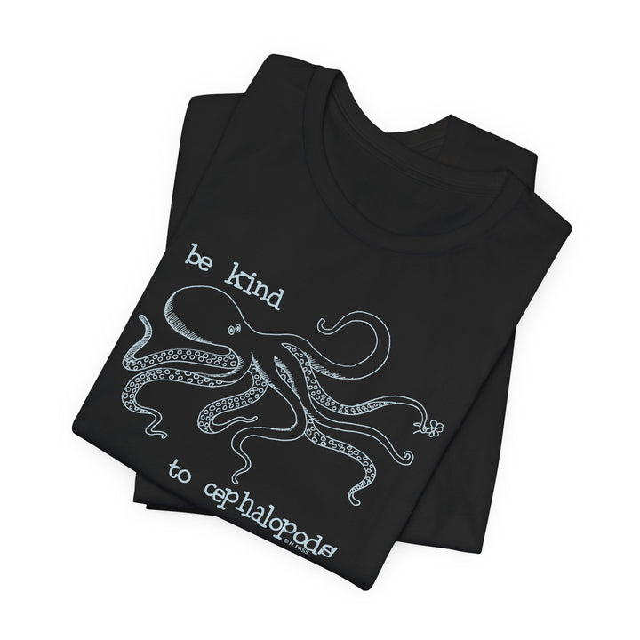 Be Kind to Cephalopods Octopus Unisex Soft Cotton T-Shirt