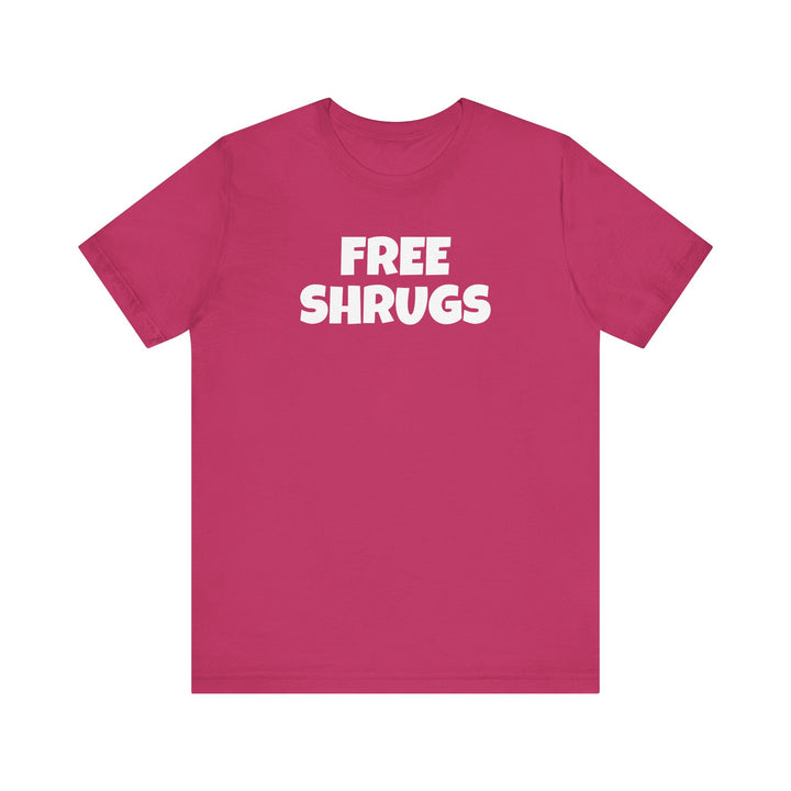 FREE SHRUGS Unisex T-Shirt