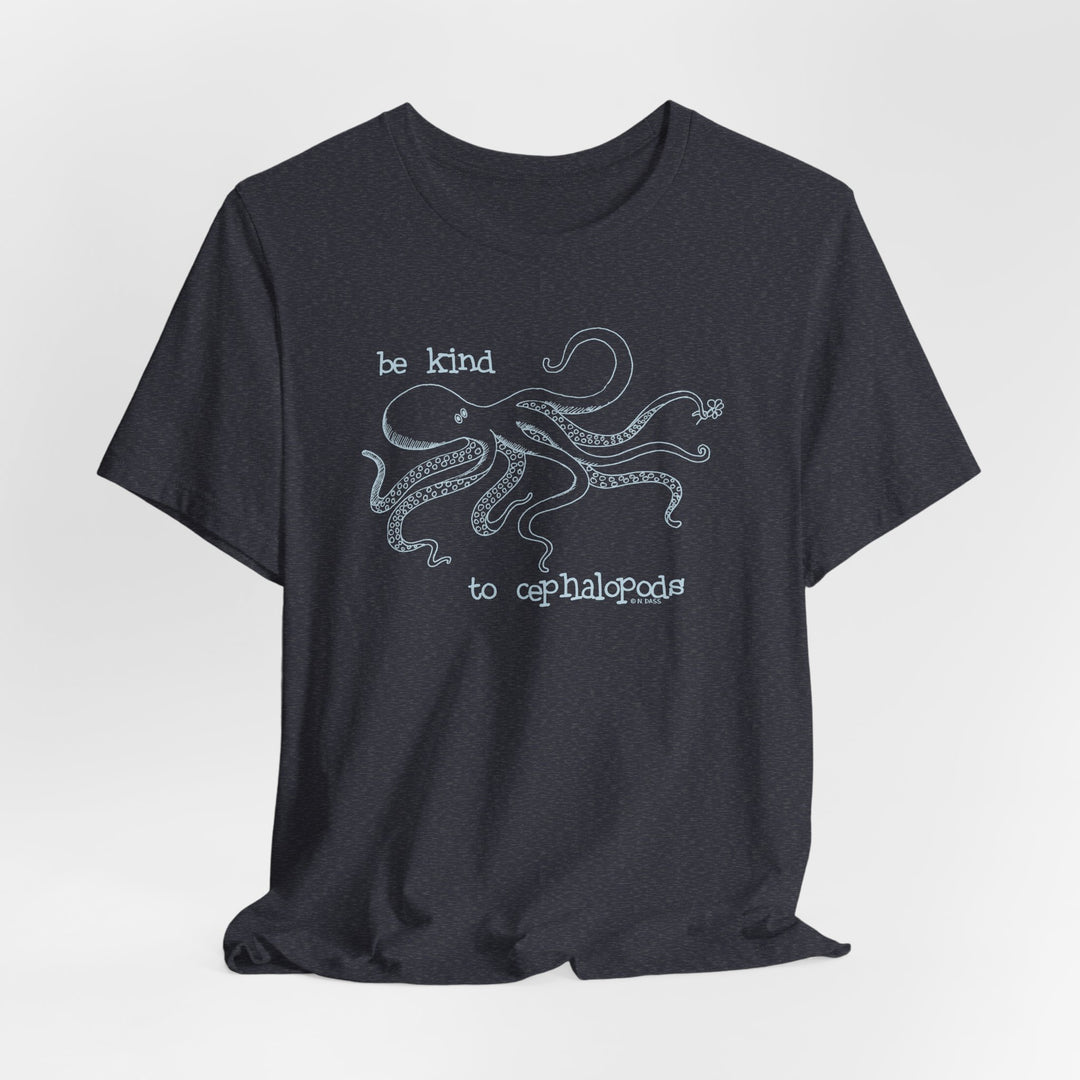 Be Kind to Cephalopods Octopus Unisex Soft Cotton T-Shirt
