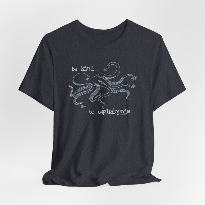 Be Kind to Cephalopods Octopus Unisex Soft Cotton T-Shirt