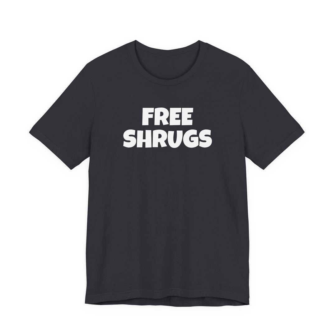 FREE SHRUGS Unisex T-Shirt