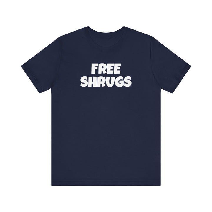 FREE SHRUGS Unisex T-Shirt