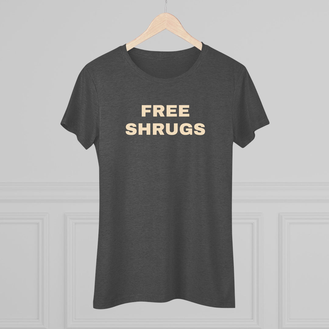 FREE SHRUGS Women's Triblend Tee