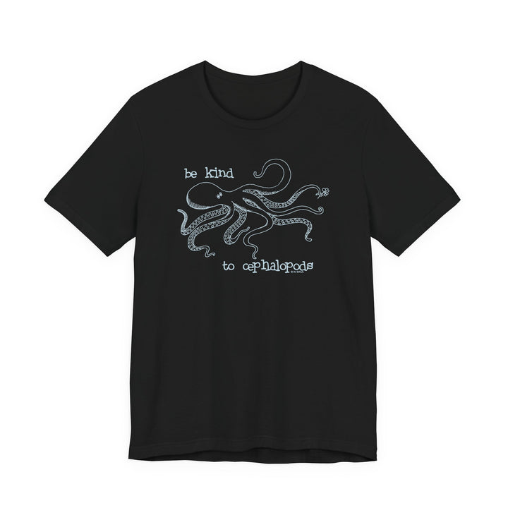 Be Kind to Cephalopods Octopus Unisex Soft Cotton T-Shirt