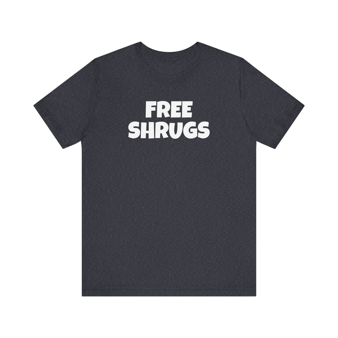 FREE SHRUGS Unisex T-Shirt