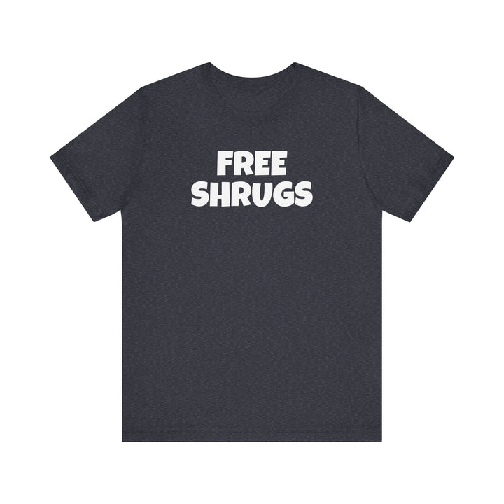 FREE SHRUGS Unisex T-Shirt