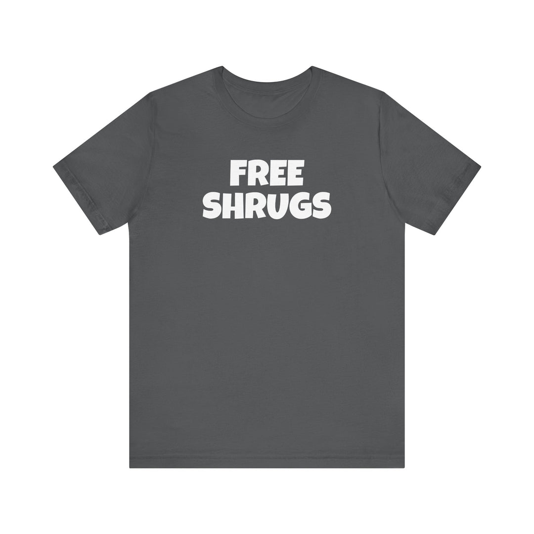 FREE SHRUGS Unisex T-Shirt