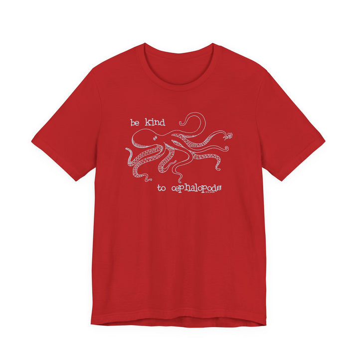 Be Kind to Cephalopods Octopus Unisex Soft Cotton T-Shirt