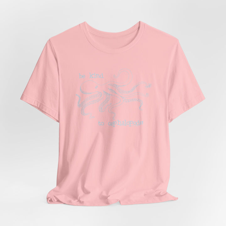 Be Kind to Cephalopods Octopus Unisex Soft Cotton T-Shirt