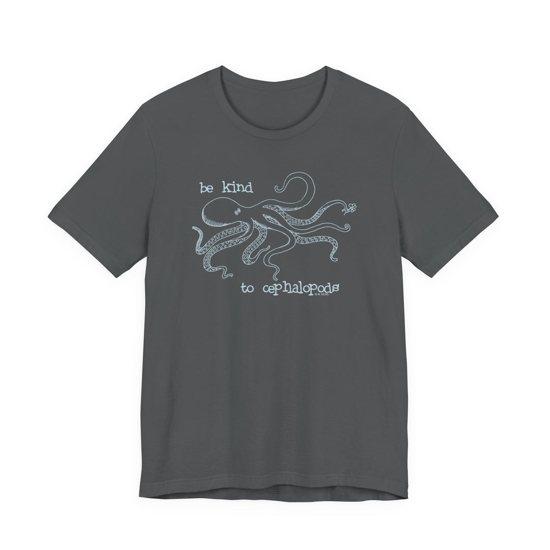 Be Kind to Cephalopods Octopus Unisex Soft Cotton T-Shirt