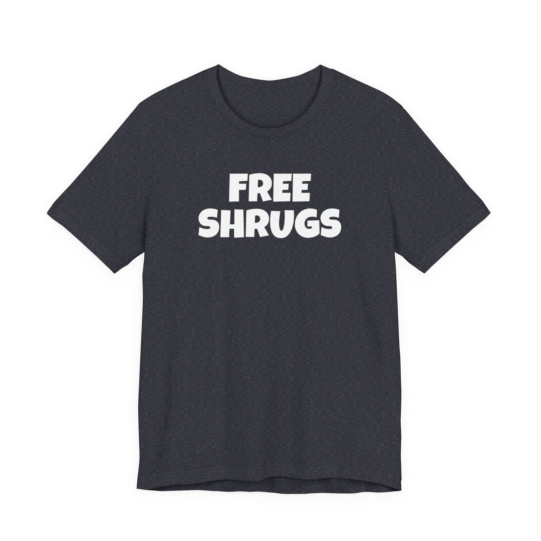 FREE SHRUGS Unisex T-Shirt