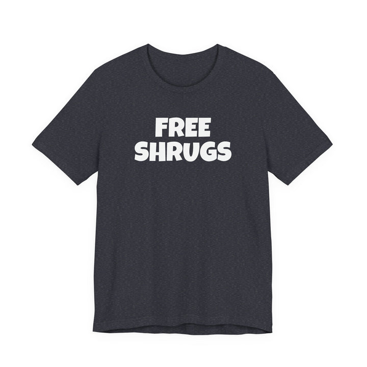 FREE SHRUGS Unisex T-Shirt