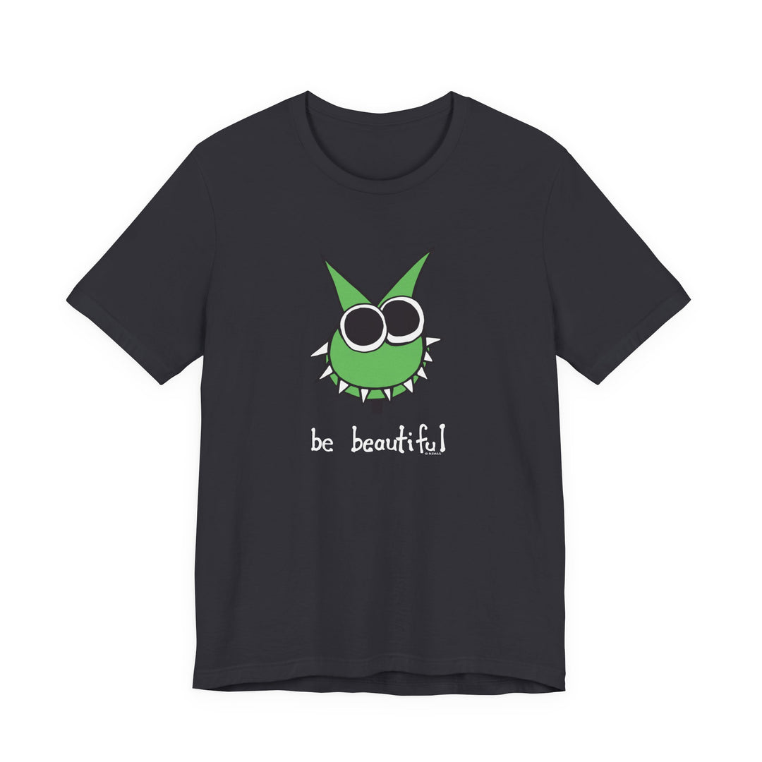 Be Beautiful! Unisex Soft Cotton T-Shirt