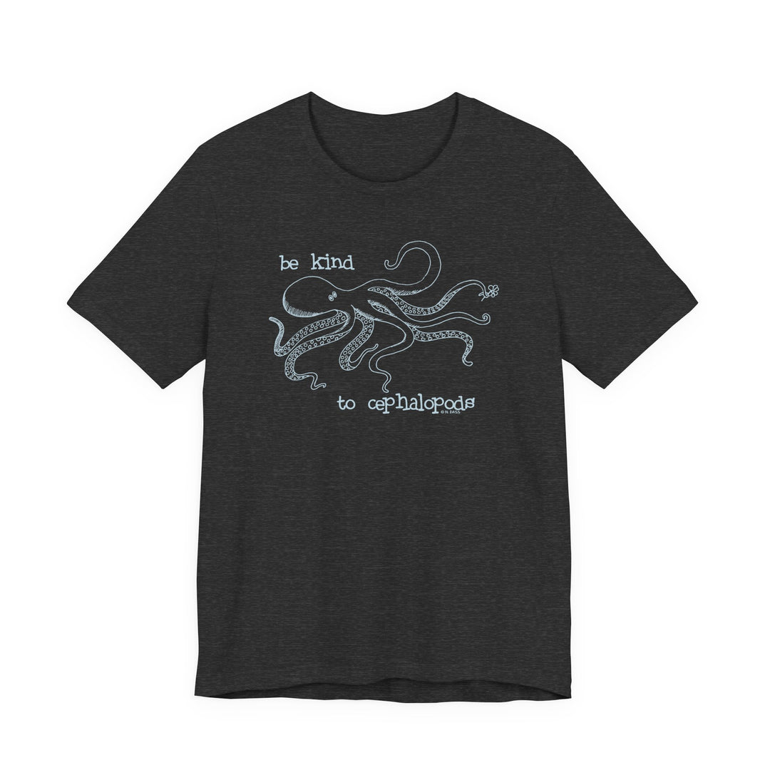 Be Kind to Cephalopods Octopus Unisex Soft Cotton T-Shirt
