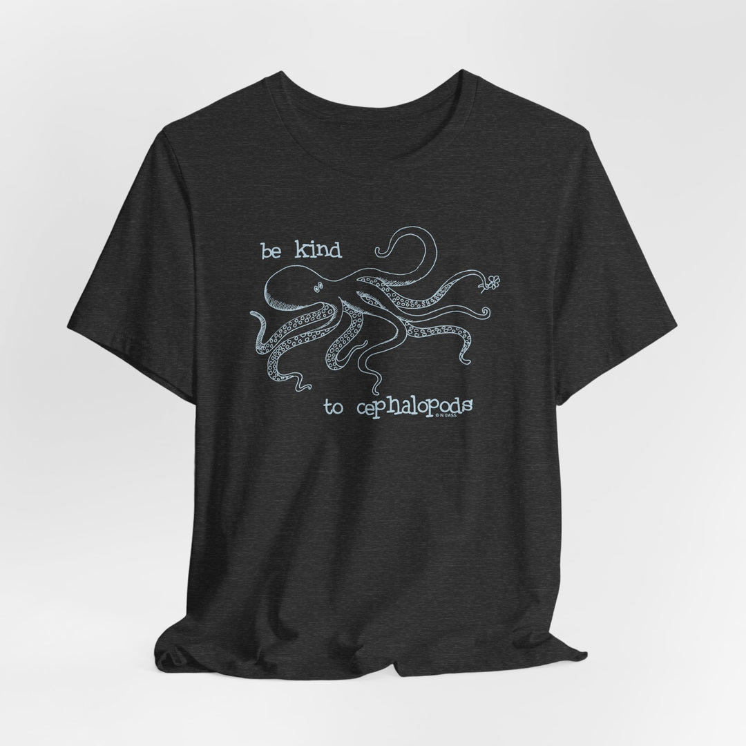 Be Kind to Cephalopods Octopus Unisex Soft Cotton T-Shirt