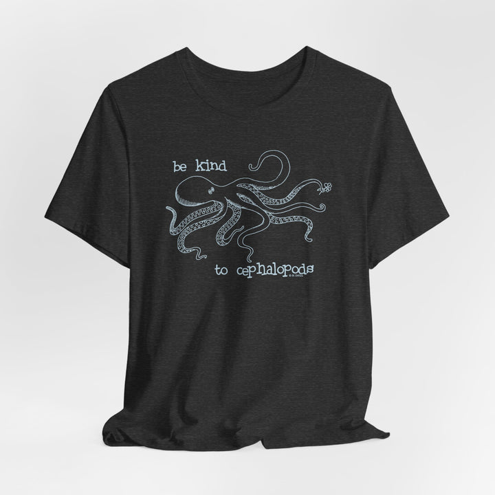 Be Kind to Cephalopods Octopus Unisex Soft Cotton T-Shirt